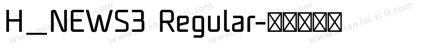 H_NEWS3 Regular字体转换